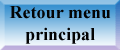  Retour au Menu principal 
